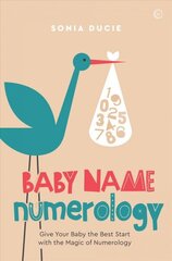 Baby Name Numerology: Give Your Baby the Best Start with the Magic of Numbers New edition cena un informācija | Pašpalīdzības grāmatas | 220.lv