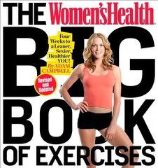 Women's Health Big Book of Exercises: Four Weeks to a Leaner, Sexier, Healthier You! cena un informācija | Pašpalīdzības grāmatas | 220.lv