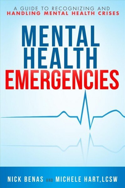 Mental Health First Aid: A Guide to Handling and Recognizing Mental Health Emergencies cena un informācija | Pašpalīdzības grāmatas | 220.lv