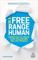Be A Free Range Human: Escape the 9-5, Create a Life You Love and Still Pay the Bills 2nd Revised edition cena un informācija | Pašpalīdzības grāmatas | 220.lv