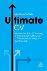 Ultimate CV: Master the Art of Creating a Winning CV with Over 100 Samples to Help You Get the Job 5th Revised edition cena un informācija | Pašpalīdzības grāmatas | 220.lv