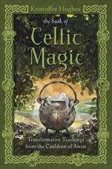 Book of Celtic Magic: Transformative Teachings from the Cauldron of Awen cena un informācija | Pašpalīdzības grāmatas | 220.lv