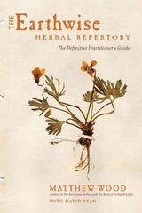 Earthwise Herbal Repertory: The Definitive Practitioner's Guide цена и информация | Самоучители | 220.lv