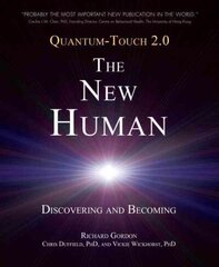 Quantum-Touch 2.0 - The New Human: Discovering and Becoming cena un informācija | Pašpalīdzības grāmatas | 220.lv