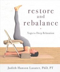 Restore and Rebalance: Yoga for Deep Relaxation cena un informācija | Pašpalīdzības grāmatas | 220.lv