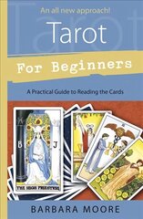 Tarot for Beginners: A Practical Guide to Reading the Cards cena un informācija | Pašpalīdzības grāmatas | 220.lv