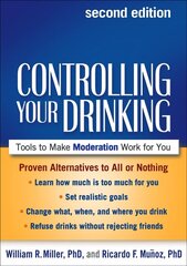 Controlling Your Drinking: Tools to Make Moderation Work for You 2nd edition cena un informācija | Pašpalīdzības grāmatas | 220.lv