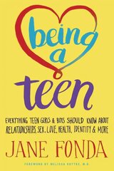 Being a Teen: Everything Teen Girls & Boys Should Know About Relationships, Sex, Love, Health, Identity & More цена и информация | Самоучители | 220.lv