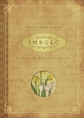Imbolc: Rituals, Recipes and Lore for Brigid's Day cena un informācija | Pašpalīdzības grāmatas | 220.lv