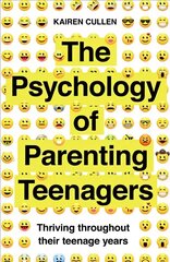 Psychology of Parenting Teenagers: Thriving throughout their teenage years cena un informācija | Pašpalīdzības grāmatas | 220.lv