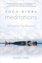 Yoga Nidra Meditations: 24 Scripts for True Relaxation cena un informācija | Pašpalīdzības grāmatas | 220.lv