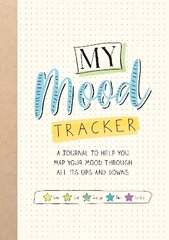 My Mood Tracker: A Journal to Help You Map Your Mood Through All Its Ups and Downs cena un informācija | Pašpalīdzības grāmatas | 220.lv