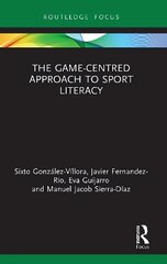 Game-Centred Approach to Sport Literacy cena un informācija | Pašpalīdzības grāmatas | 220.lv