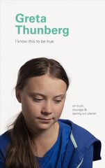 I Know This to Be True: Greta Thunberg цена и информация | Самоучители | 220.lv