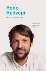 I Know This to Be True: Rene Redzepi cena un informācija | Pašpalīdzības grāmatas | 220.lv