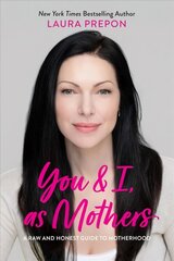 You and I, as Mothers: A Raw and Honest Guide to Motherhood cena un informācija | Pašpalīdzības grāmatas | 220.lv