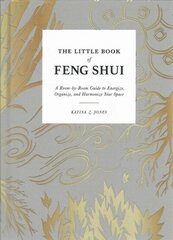 Little Book of Feng Shui: A Room-by-Room Guide to Energize, Organize, and Harmonize Your Space cena un informācija | Pašpalīdzības grāmatas | 220.lv