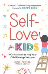 Self-Love for Kids: 100plus Activities to Help Your Child Develop Self-Love цена и информация | Самоучители | 220.lv