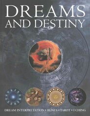 Dreams and Destiny: Dream Interpretation - Runes - Tarot - I Ching cena un informācija | Pašpalīdzības grāmatas | 220.lv