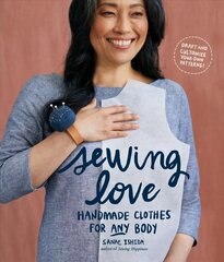 Sewing Love: Handmade Clothes for Any Body cena un informācija | Pašpalīdzības grāmatas | 220.lv