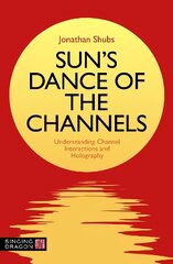 Sun's Dance of the Channels: Understanding Channel Interactions and Holography cena un informācija | Pašpalīdzības grāmatas | 220.lv