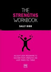 Strengths Workbook: An eight-week programme to discover your strengths and what makes you thrive cena un informācija | Pašpalīdzības grāmatas | 220.lv