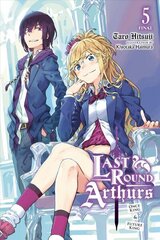 Last Round Arthurs, Vol. 5 (light novel) cena un informācija | Fantāzija, fantastikas grāmatas | 220.lv