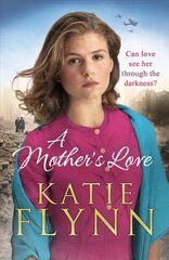 Mother's Love: An unforgettable historical fiction wartime story from the Sunday Times bestseller цена и информация | Фантастика, фэнтези | 220.lv