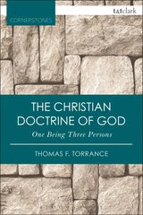 Christian Doctrine of God, One Being Three Persons 2nd edition cena un informācija | Garīgā literatūra | 220.lv