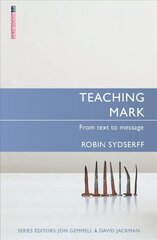 Teaching Mark: From Text to Message cena un informācija | Garīgā literatūra | 220.lv