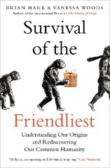 Survival of the Friendliest: Understanding Our Origins and Rediscovering Our Common Humanity cena un informācija | Ekonomikas grāmatas | 220.lv