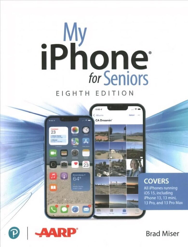 My iPhone for Seniors (covers all iPhone running iOS 15, including the new series 13 family) 8th edition cena un informācija | Ekonomikas grāmatas | 220.lv