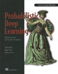 Probabilistic Deep Learning: With Python, Keras and Tensorflow Probability cena un informācija | Ekonomikas grāmatas | 220.lv