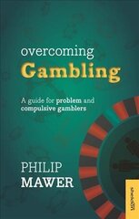 Overcoming Gambling: A Guide For Problem And Compulsive Gamblers цена и информация | Самоучители | 220.lv