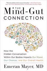 Mind-Gut Connection: How the Hidden Conversation Within Our Bodies Impacts Our Mood, Our Choices, and Our Overall Health цена и информация | Самоучители | 220.lv