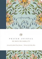 ESV Prayer Journal: 30 Days on Humility cena un informācija | Garīgā literatūra | 220.lv