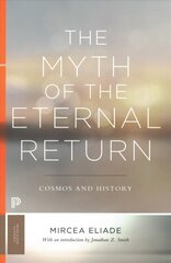 Myth of the Eternal Return: Cosmos and History цена и информация | Духовная литература | 220.lv