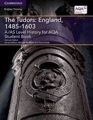 A/AS Level History for AQA The Tudors: England, 1485-1603 Student Book, A/AS Level History for AQA The Tudors: England, 1485-1603 Student Book cena un informācija | Vēstures grāmatas | 220.lv