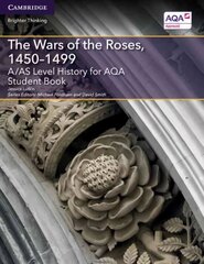 A/AS Level History for AQA The Wars of the Roses, 1450-1499 Student Book, A/AS Level History for AQA The Wars of the Roses, 1450-1499 Student Book цена и информация | Исторические книги | 220.lv