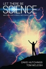 Let there be Science: Why God loves science, and science needs God New edition цена и информация | Духовная литература | 220.lv