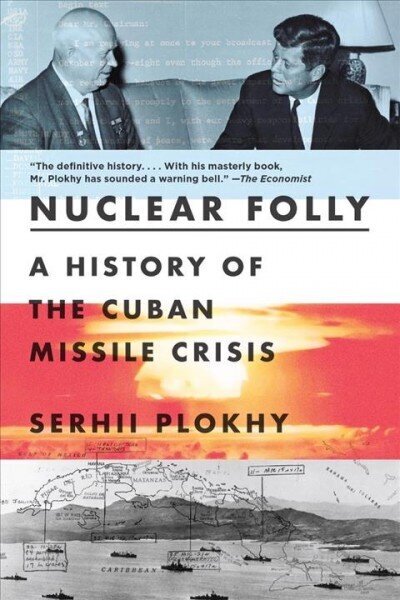 Nuclear Folly: A History of the Cuban Missile Crisis цена и информация | Garīgā literatūra | 220.lv