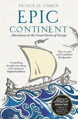 Epic Continent: Adventures in the Great Stories of Europe cena un informācija | Vēstures grāmatas | 220.lv