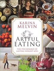 Artful Eating: The Psychology of Lasting Weight Loss cena un informācija | Pašpalīdzības grāmatas | 220.lv
