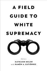 Field Guide to White Supremacy цена и информация | Исторические книги | 220.lv