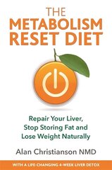 Metabolism Reset Diet: Repair Your Liver, Stop Storing Fat and Lose Weight Naturally cena un informācija | Pašpalīdzības grāmatas | 220.lv