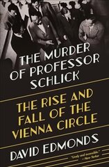 Murder of Professor Schlick: The Rise and Fall of the Vienna Circle цена и информация | Исторические книги | 220.lv