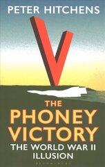 Phoney Victory: The World War II Illusion cena un informācija | Vēstures grāmatas | 220.lv