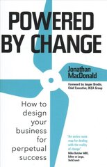 Powered by Change: How to design your business for perpetual success - THE SUNDAY TIMES BUSINESS BESTSELLER cena un informācija | Ekonomikas grāmatas | 220.lv