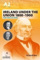 Ireland Under the Union 1800-1900 for CCEA A2 Level cena un informācija | Vēstures grāmatas | 220.lv