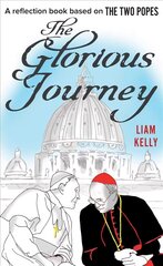 Glorious Journey: A reflection book based on The Two Popes cena un informācija | Garīgā literatūra | 220.lv